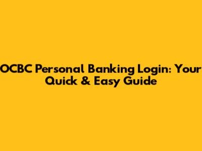 OCBC Personal Banking Login: Your Quick & Easy Guide